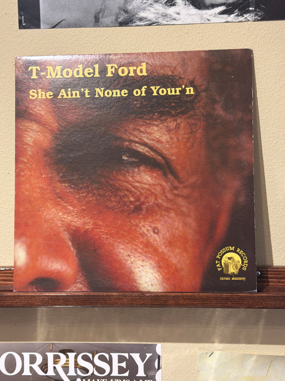 T- Model Ford - She Ain’t None of Your’n
