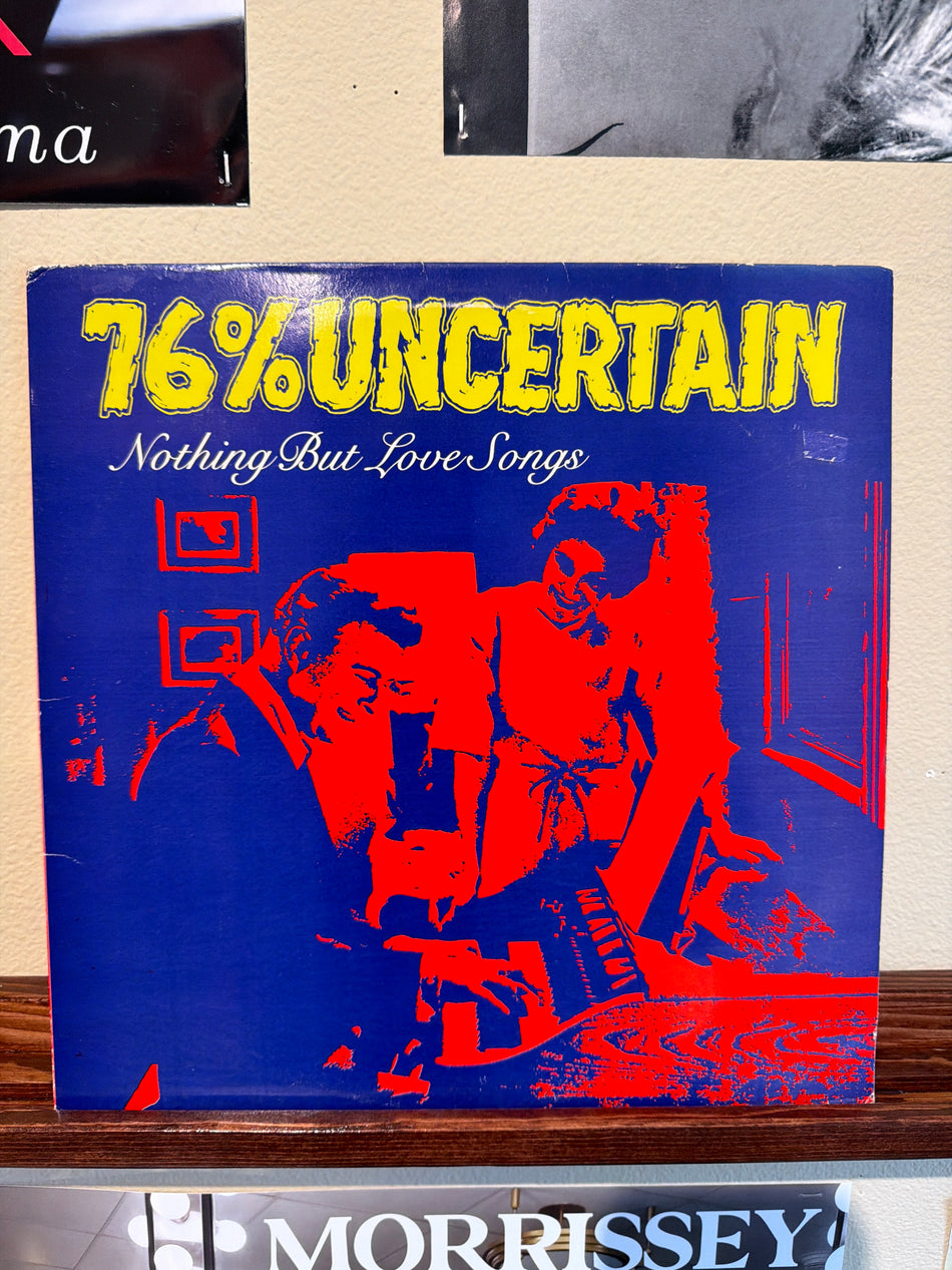 76% Uncertain – Nothing But Love Songs
