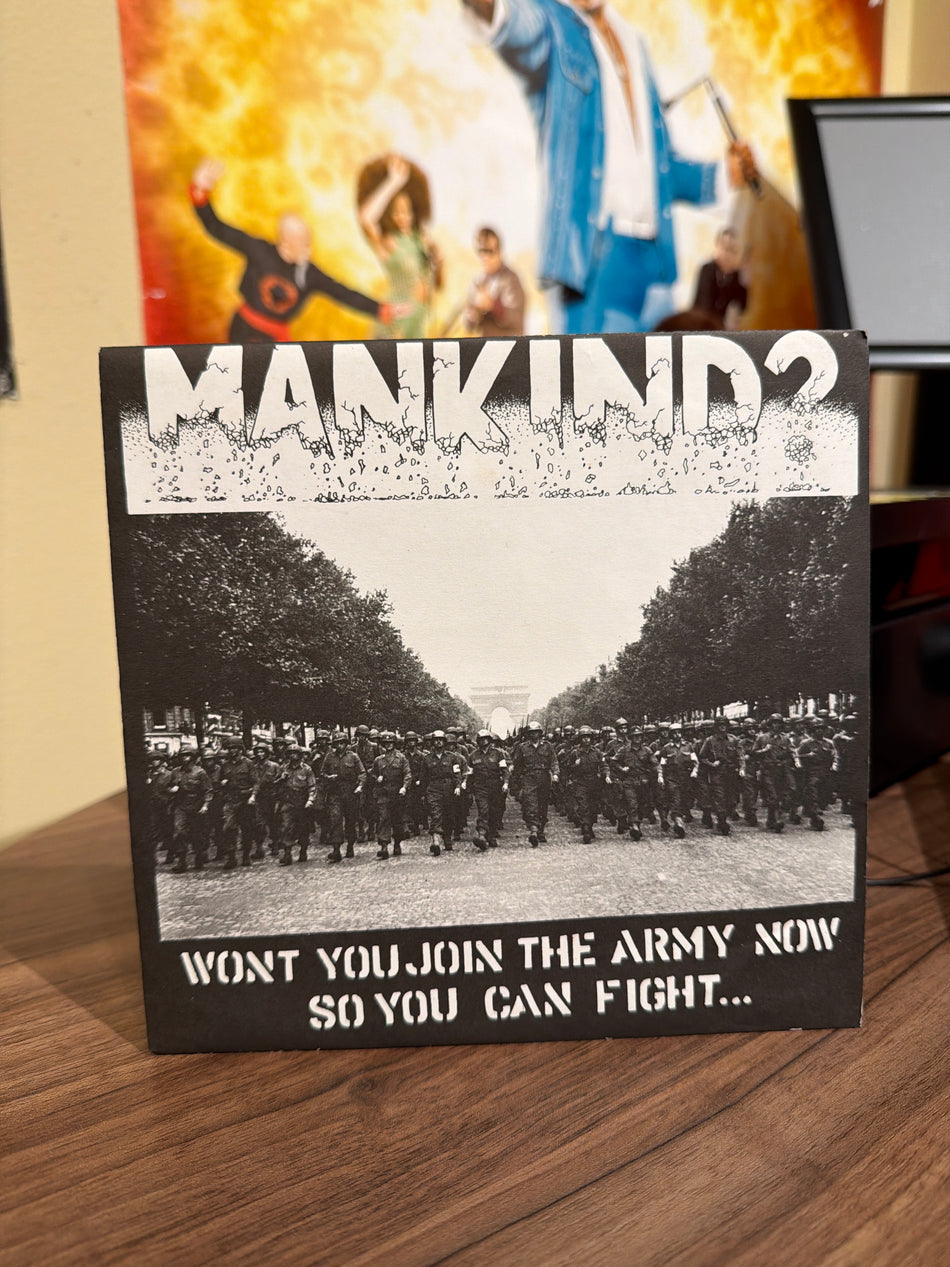 Mankind? – Won't You Join The Army Now So You Can Fight... And You Can Die! - Volver Records