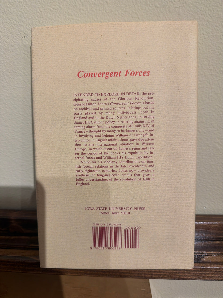 Convergent Forces: Immediate Causes of the Revolution of 1688 in England - George Hilton Jones