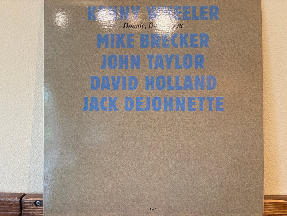 Kenny Wheeler - Double, Double You