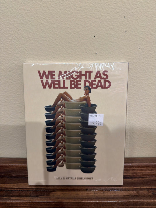 We Might As Well Be Dead