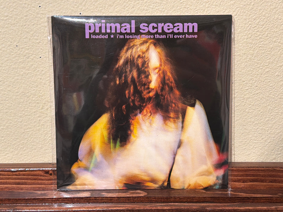 Primal Scream - Loaded / I'm Losing More Than I'll Ever Have (45)