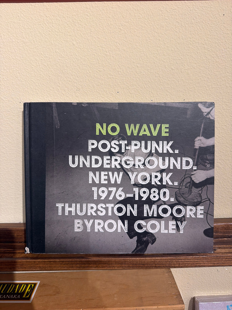 No Wave - Thurston Moore/ Byron Coley (SIGNED)