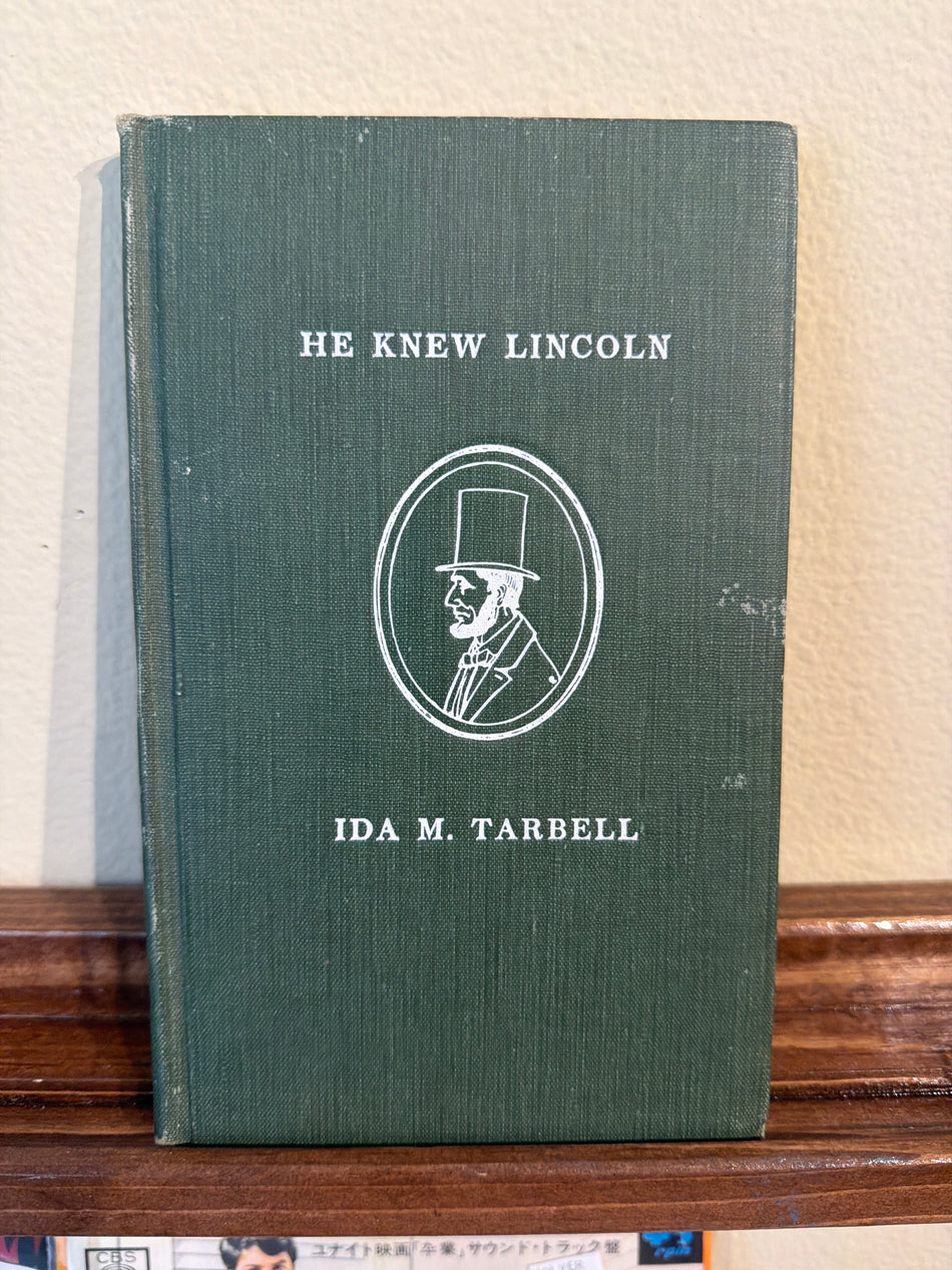 He Knew Mr. Lincoln - Ida M Tarbell